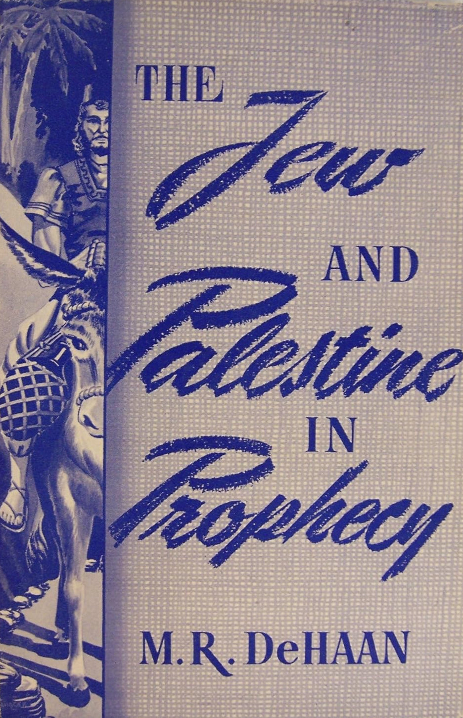 Jew and Palestine In Prophecy by M.R. DeHaan image 0