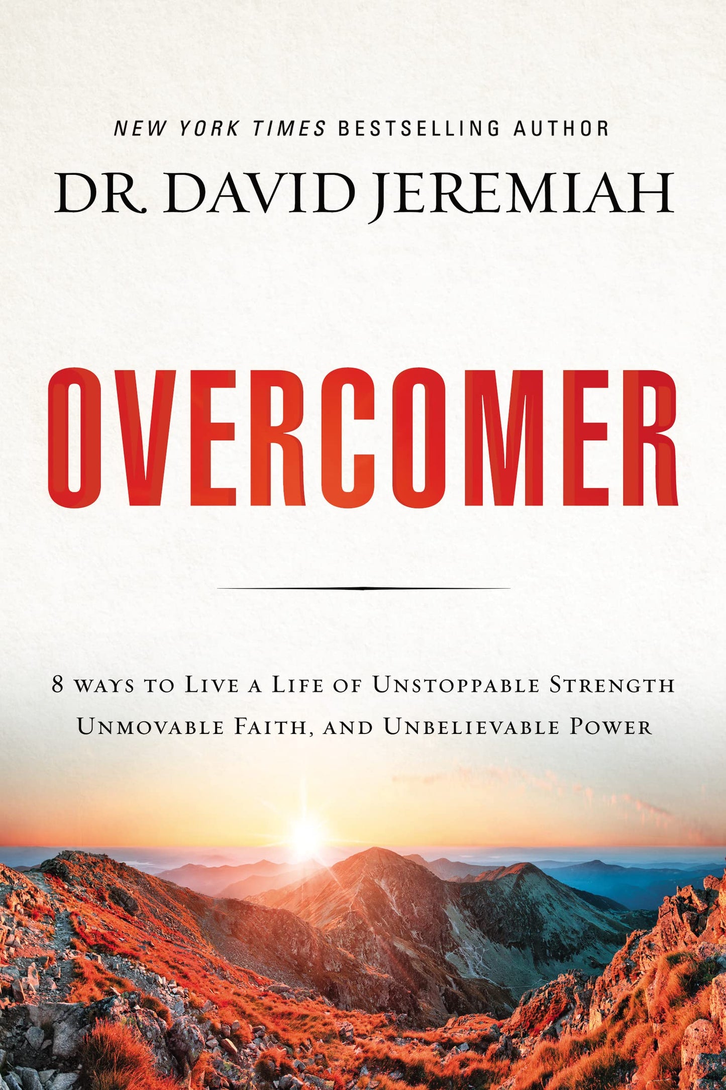 Overcomer: 8 Ways to Live a Life of Unstoppable Strength by David Jeremiah image 0