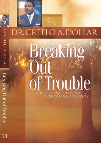 Breaking Out of Trouble by Dr. Creflo A. Dollar image 1