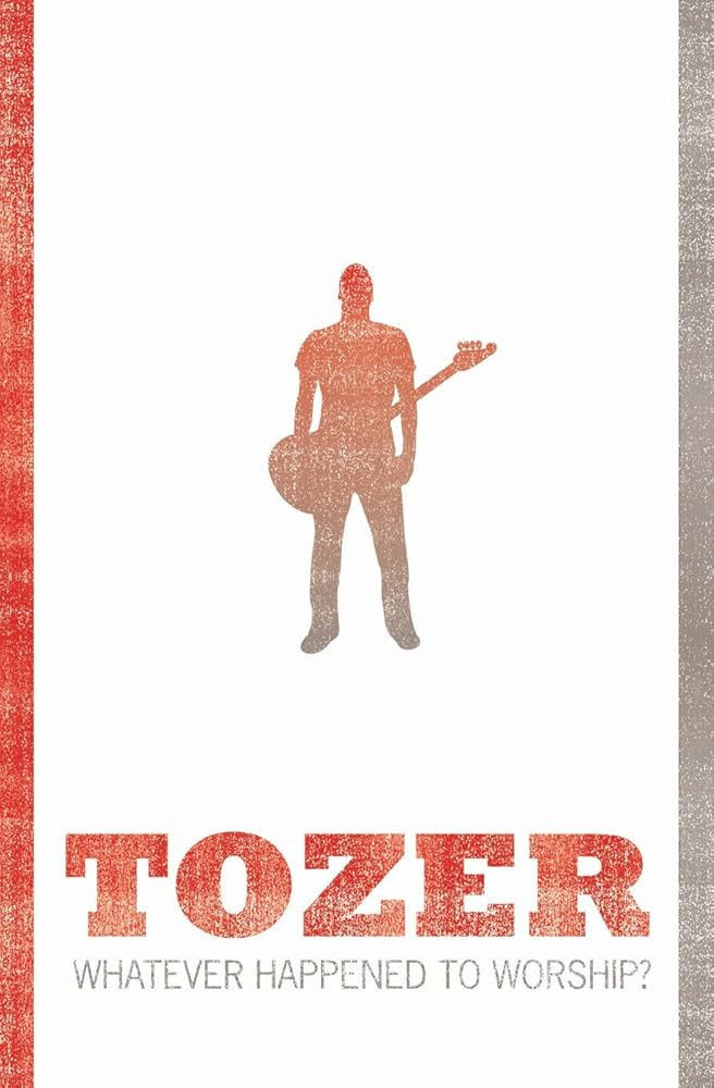 Whatever Happened to Worship? by A.W. Tozer image 1