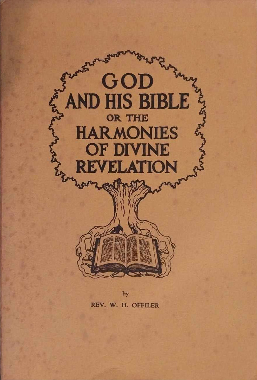 God and His Bible or the Harmonies of Divine Revelation by Rev. W. H. Offiler image 0