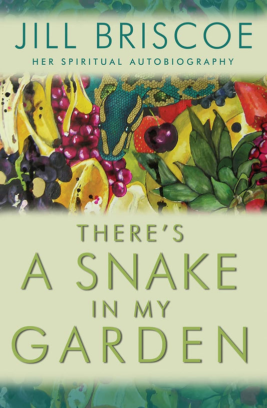 There's a Snake in My Garden: A Spiritual Autobiography by Jill Briscoe image 0