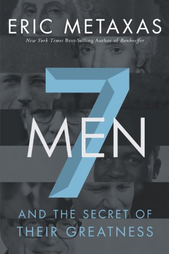7 Men and The Secret of Their Greatness by Eric Metaxas image 1