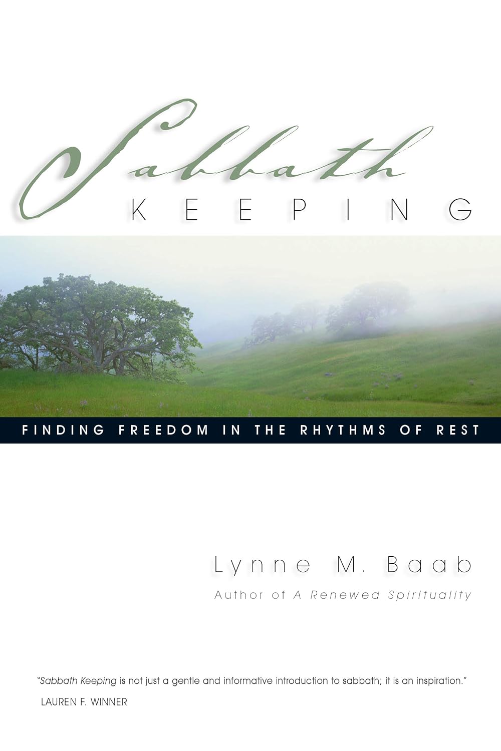 Sabbath Keeping: Finding Freedom in the Rhythms of Rest by Lynne M. Baab image 0