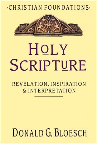 Holy Scripture by Donald G. Bloesch