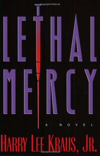 Lethal Mercy by Harry Lee Kraus Jr