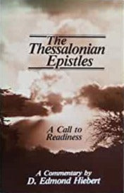 Thessalonian Epistles: A Call to Readiness by D. Edmond Hiebert image 0