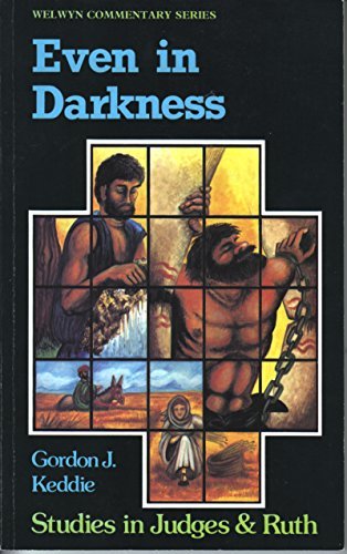 Even in Darkness: Studies in Judges & Ruth (WSC) by Gordon J. Keddie image 1
