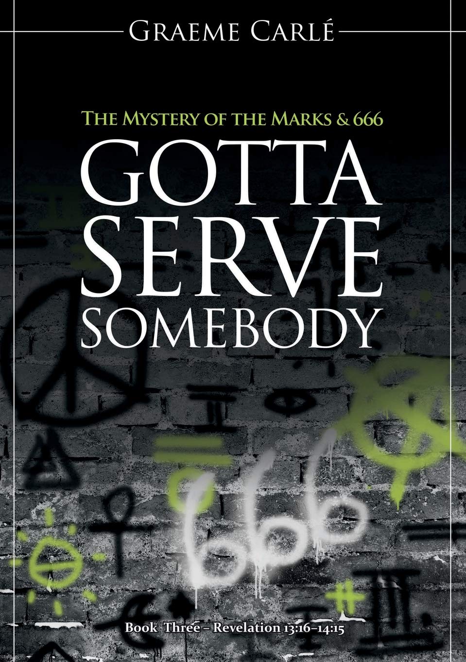 Gotta Serve Somebody by Graeme Carle image 0