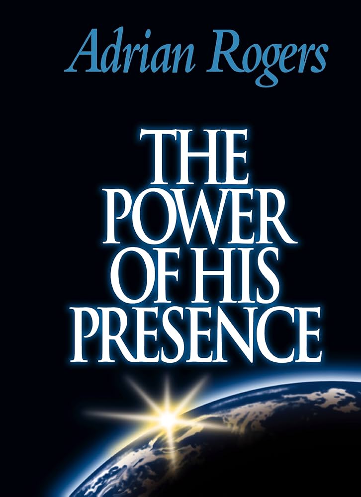 The Power of His Presence by Adrian Rogers image 0