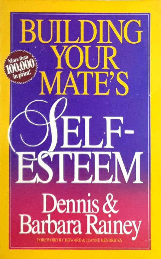 Building Your Mate's Self-Esteem by Dennis & Barbara Rainey image 0