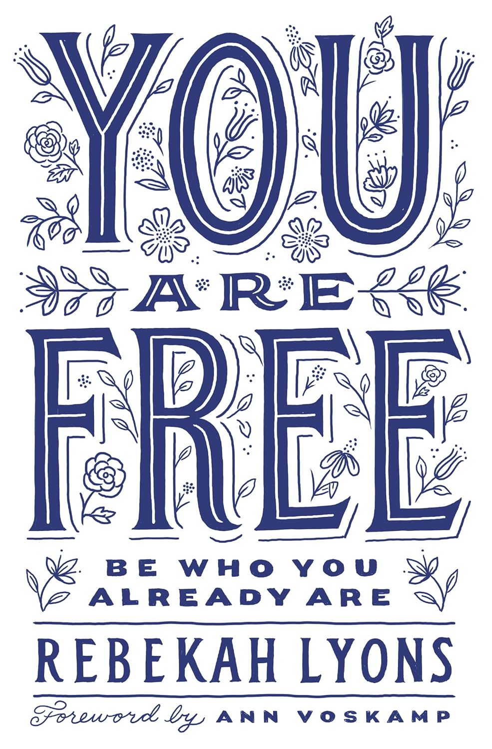 You Are Free: Be Who You Already Are by Rebekah Lyons image 0