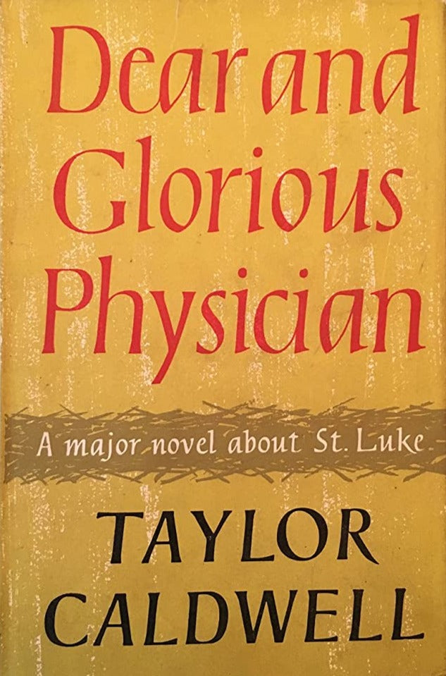 Dear and Glorious Physician: A Major Novel about St Luke by Taylor Caldwell image 0