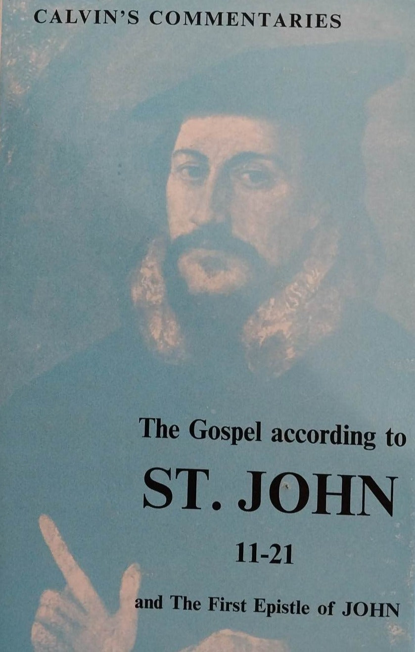 Calvin's Commentaries: St. John 11-21, and the First Epistle of John image 0