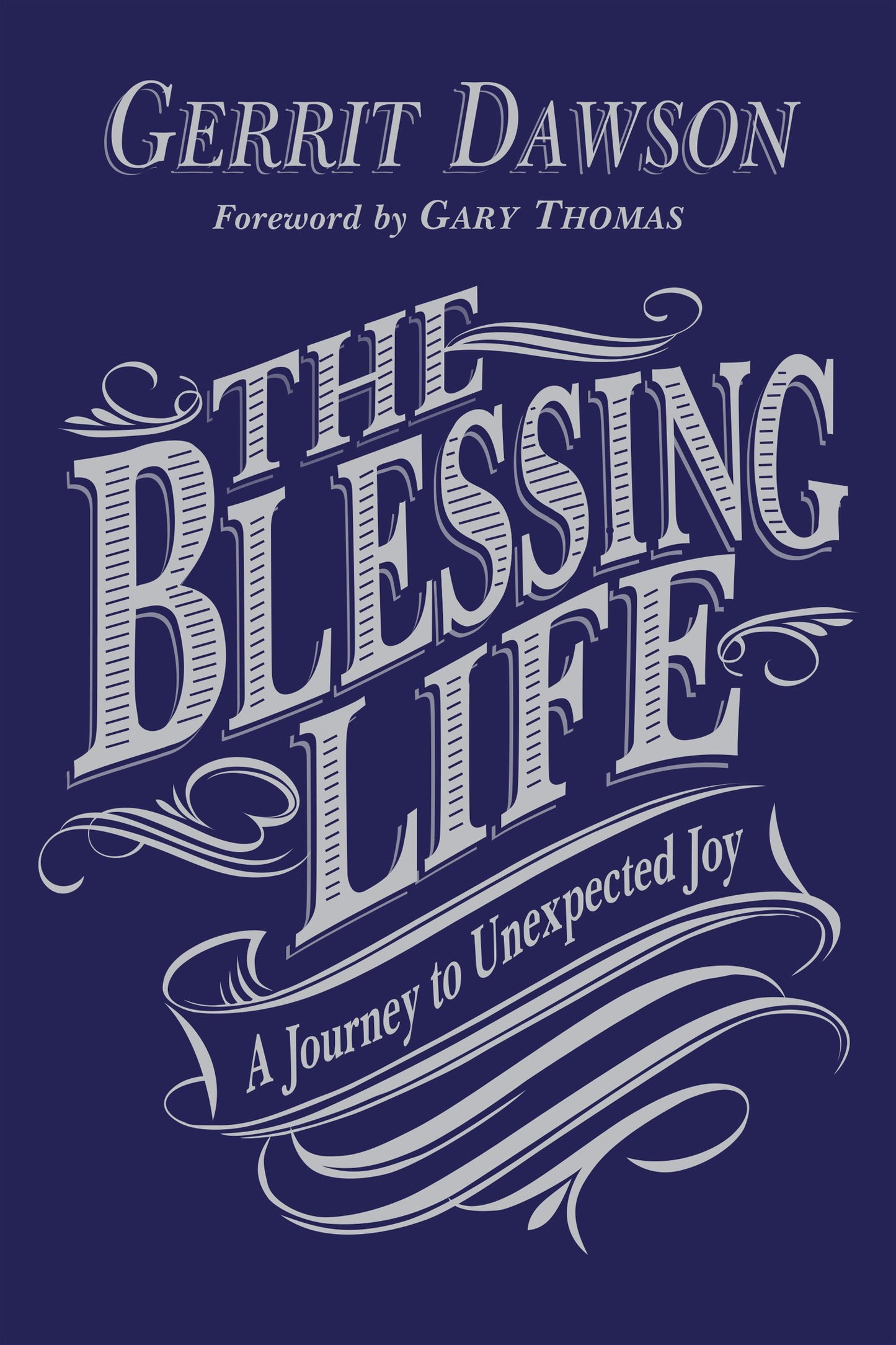 The Blessing Life: Journey to Unexpected Joy by Gerrit Dawson image 0