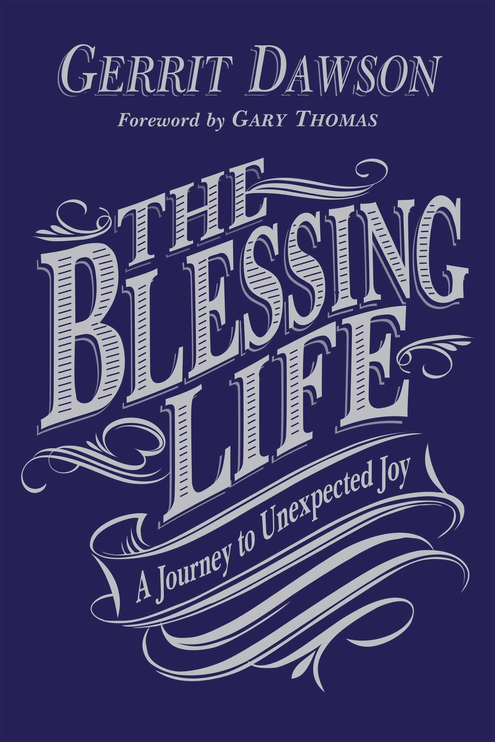 The Blessing Life: Journey to Unexpected Joy by Gerrit Dawson image 0