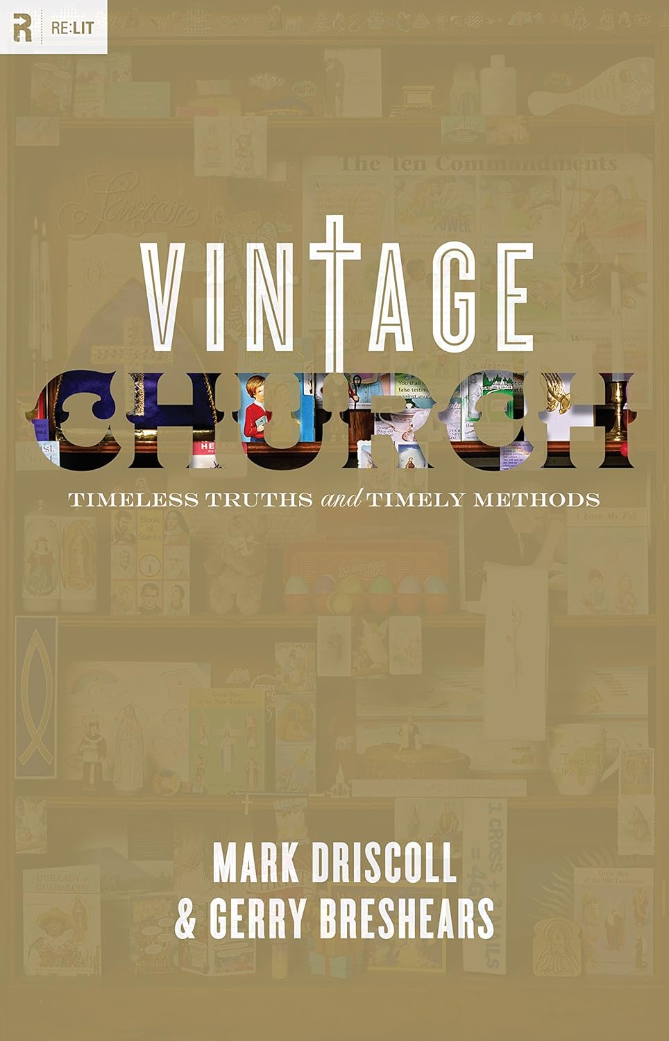 Vintage Church: Timeless Truths and Timely Methods by Mark Driscoll image 0