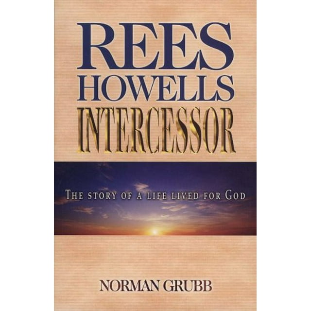 Rees Howells: Intercessor by Norman Grubb image 1