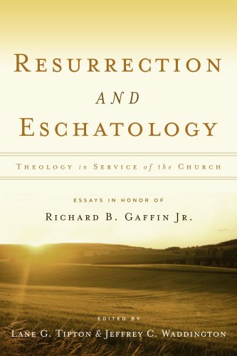 Resurrection and Eschatology: Essays in Honor of Richard B. Gaffin Jr. image 0