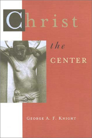 Christ The Center by George A. F. Knight image 0