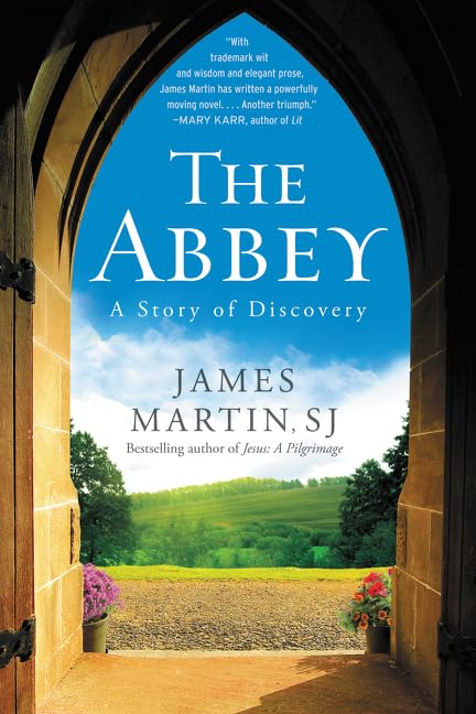 The Abbey: A Story of Discovery by James Martin, SJ
