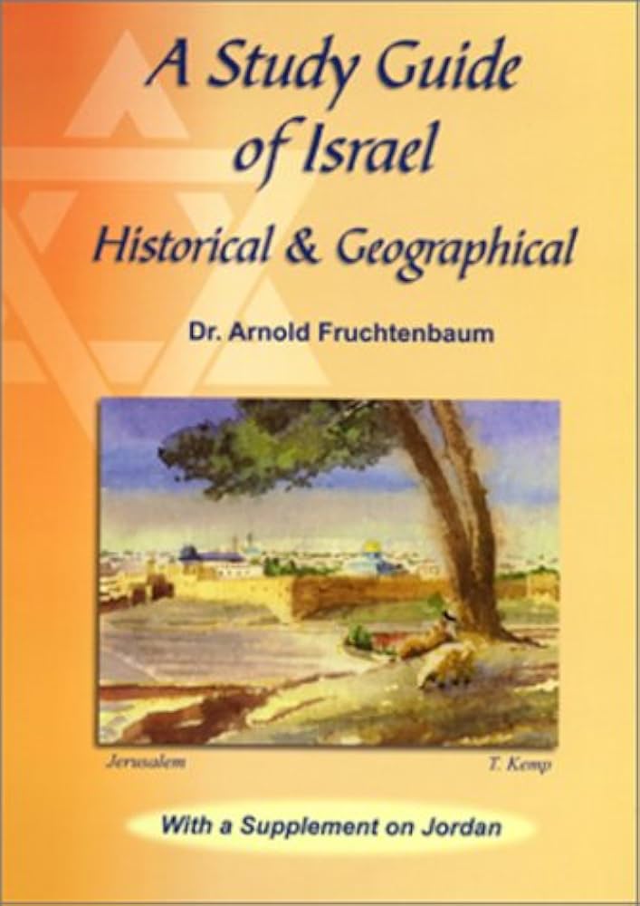 Study Guide of Israel: Historical & Geographical by Arnold G. Fruchtenbaum