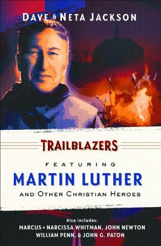 Trailblazers: Featuring Martin Luther by Dave & Neta Jackson