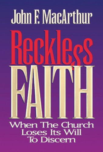 Reckless Faith by John MacArthur