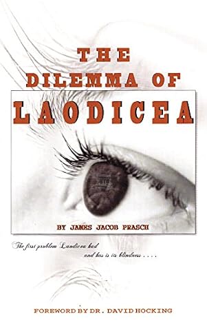 The Dilemma of Laodicea by James Jacob Prasch