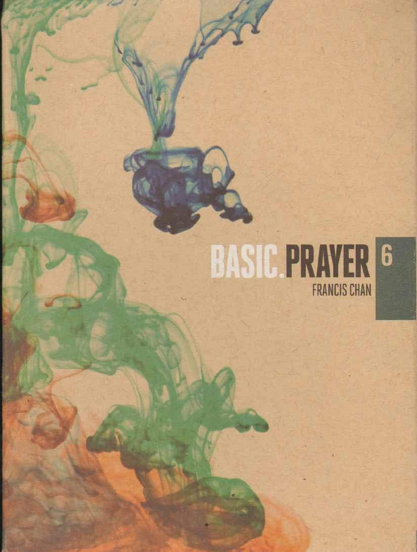 Basic 6: Prayer by Francis Chan - DVD