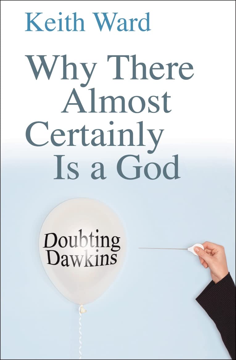 Why There Almost Certainly Is A God by Keith Ward