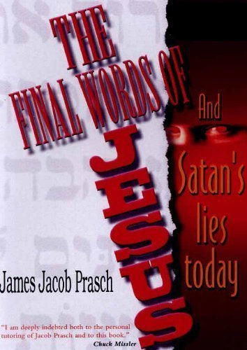 Book cover of 'The Final Words of Jesus and Satan's Lies Today' by James Jacob Prasch with a red and white design.