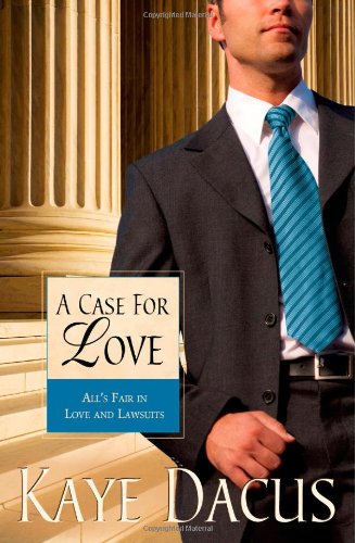 A Case For Love (Brides of Bonneterre #3) by Kaye Dacus