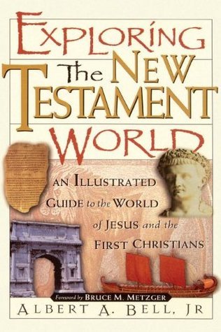 Exploring the New Testament World by Albert A. Bell image 0