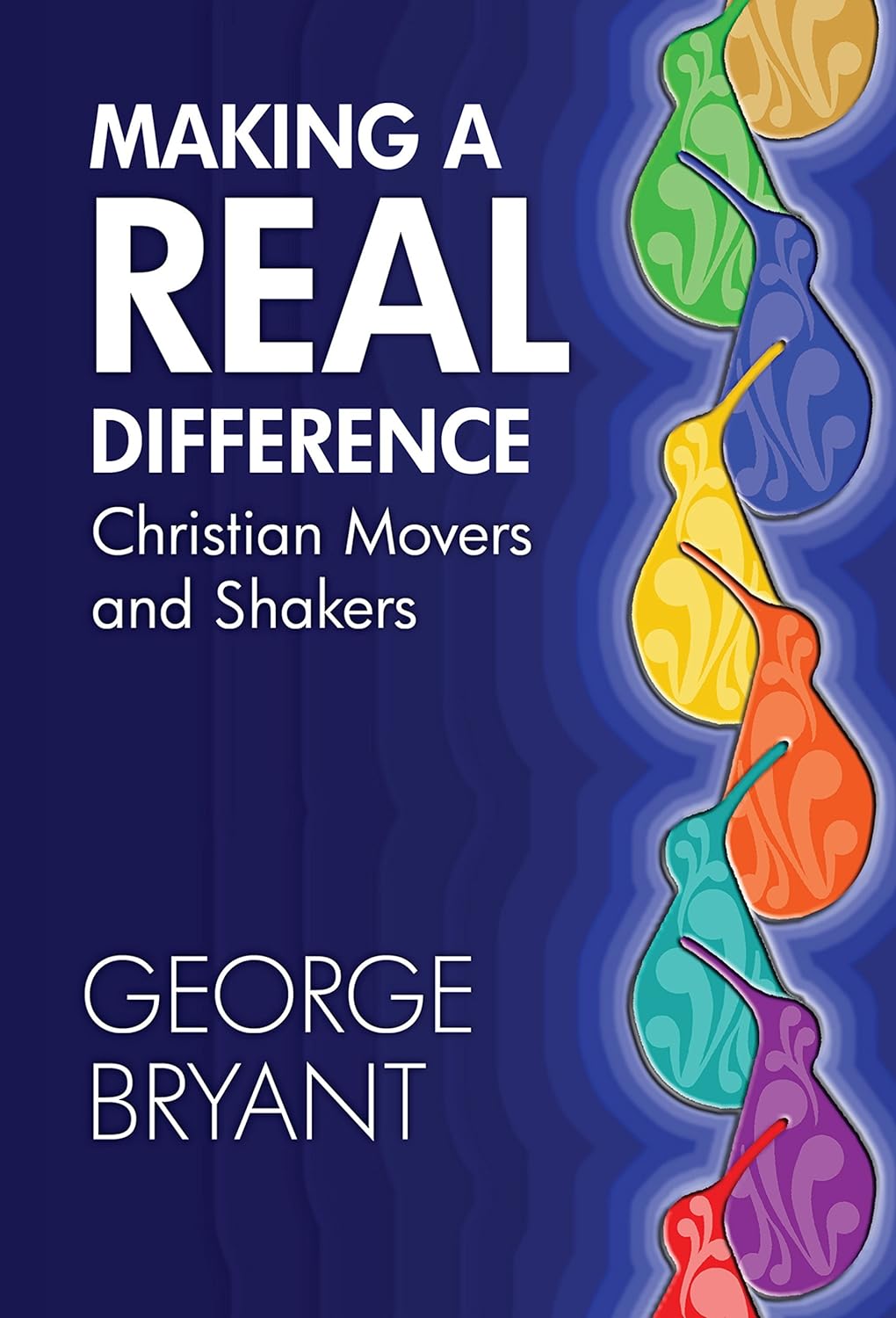 Making a Real Difference: Christian Movers and Shakers by George Bryant image 0