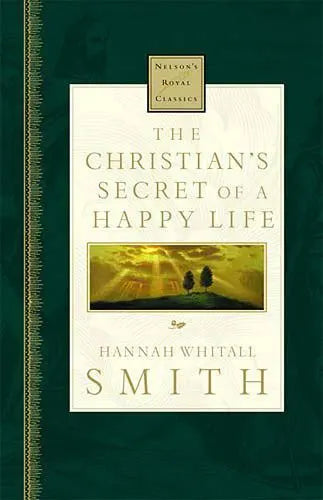 Christian's Secret of a Happy Life (Nelson's Classics) by Hannah Whitall Smith image 0
