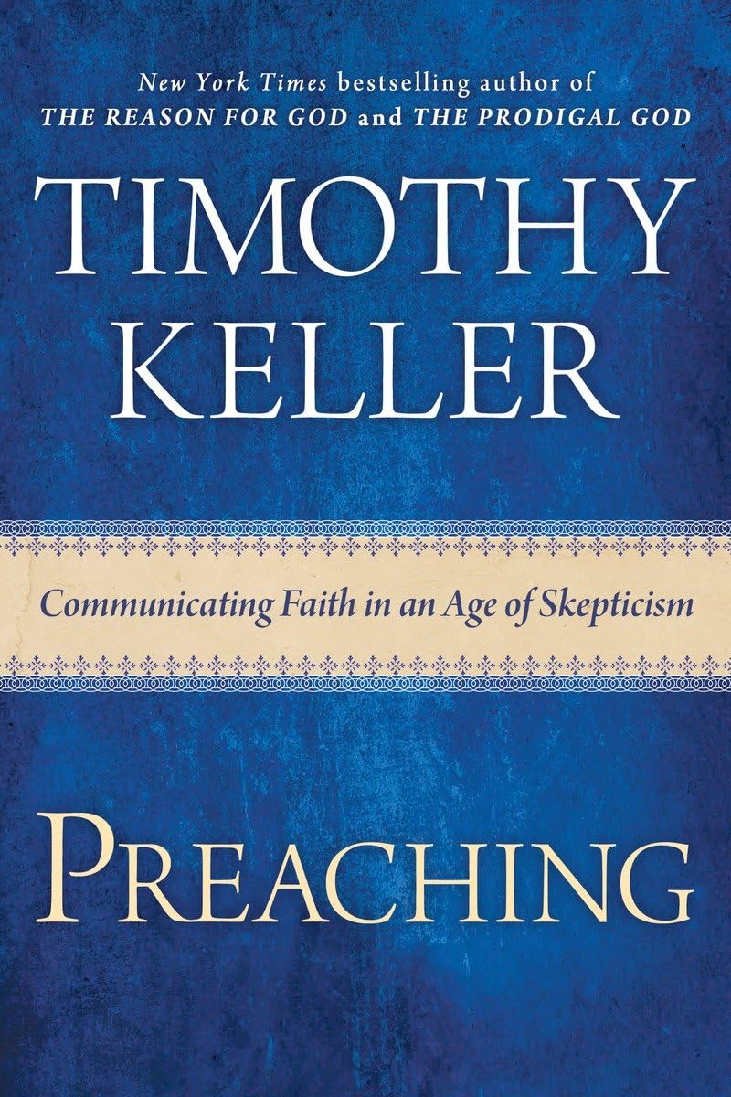 Preaching: Communicating Faith in an Age of Skepticism by Timothy Keller image 0