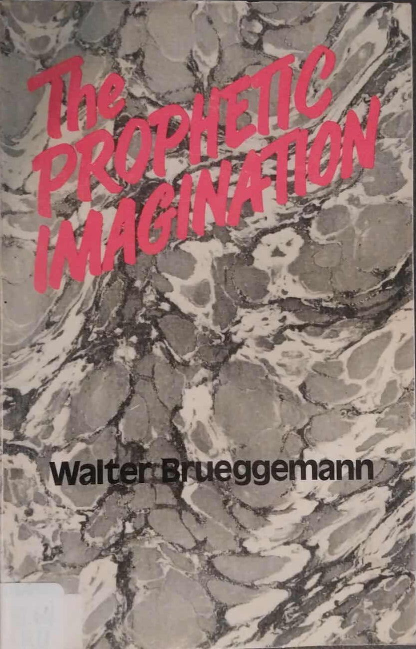 Prophetic Imagination by Walter Brueggemann