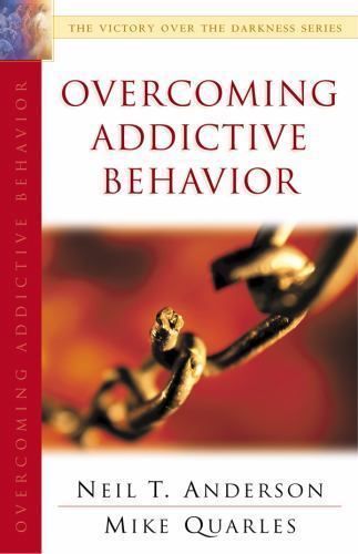 Overcoming Addictive Behavior by Neil T. Anderson and Mike Quarles image 0