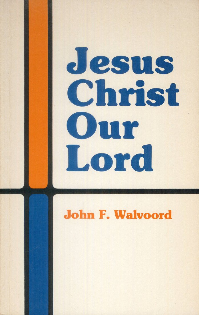Jesus Christ our Lord by John F. Walvoord image 0