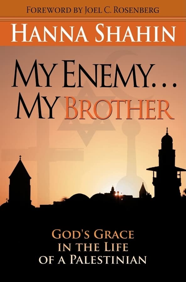 My Enemy... My Brother: God's Grace in the Life of a Palestinian by Hanna Shahin image 0