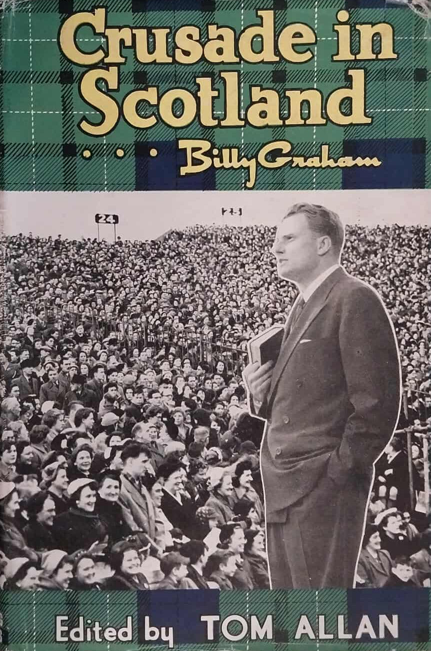 Crusade in Scotland: Billy Graham by Tom Allan