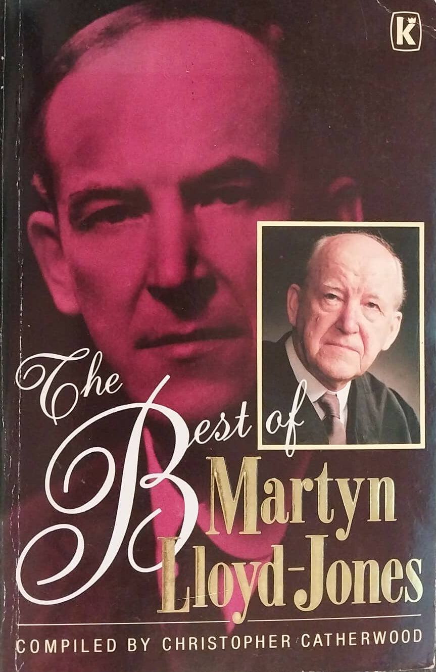 Best of Martyn Lloyd-Jones compiled by Christopher Catherwood