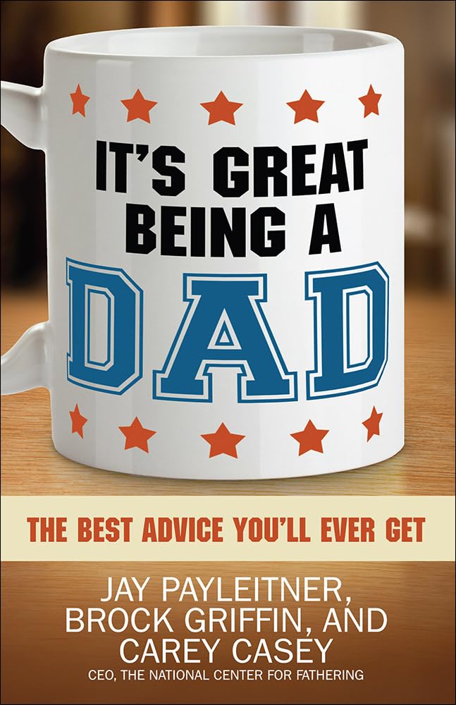 It's Great Being a Dad by Jay Payleitner, Brock Griffin, and Carey Casey image 0