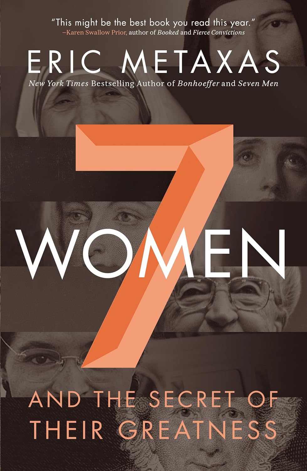 7 Women and The Secret of Their Greatness by Eric Metaxas image 0