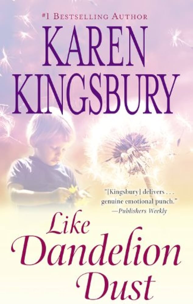 Like Dandelion Dust by Karen Kingsbury image 1