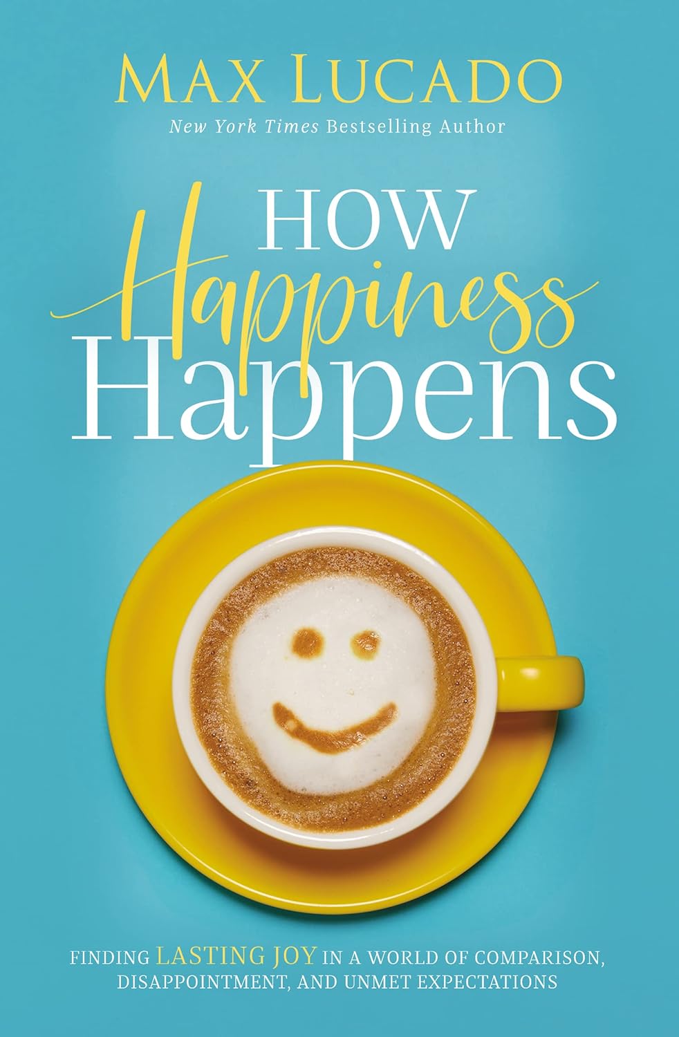 How Happiness Happens by Max Lucado image 0