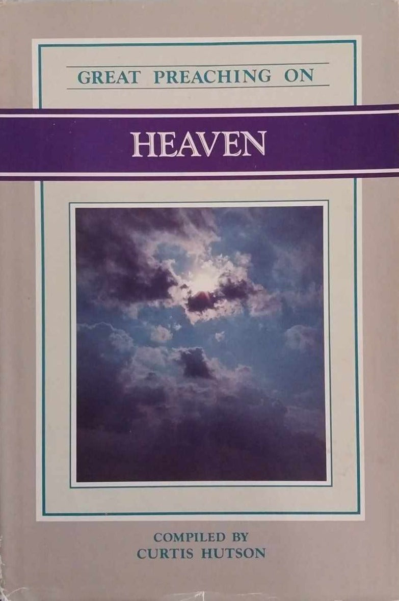 Great Preaching on Heaven Compiled by Curtis Hutson image 0