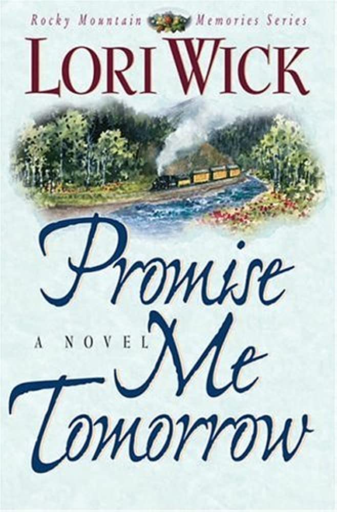 Promise Me Tomorrow (Rocky Mountain Memories #4) by Lori Wick image 1