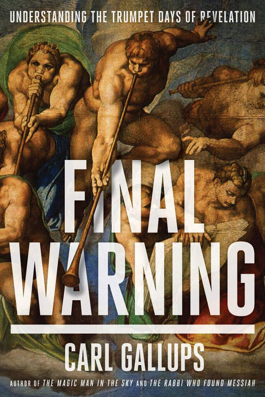 Final Warning: Understanding the Trumpet Days of Revelation by Carl Gallups image 0